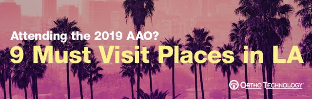 9 Things to do in LA, by Ortho Technology