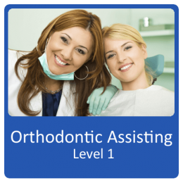Orthodontic Assisting Level 1 Orthodontic Assisting Level 1